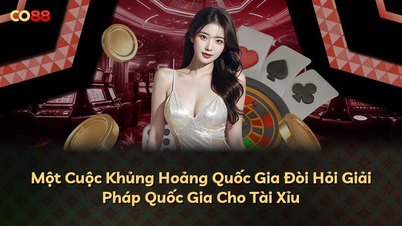 Một Cuộc Khủng Hoảng Quốc Gia Đòi Hỏi Giải Pháp Quốc Gia Cho Tài Xỉu