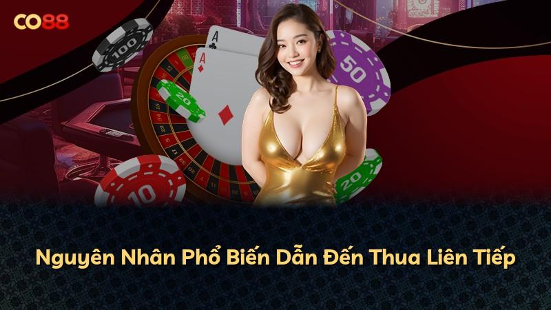 Nguyên Nhân Phổ Biến Dẫn Đến Thua Liên Tiếp