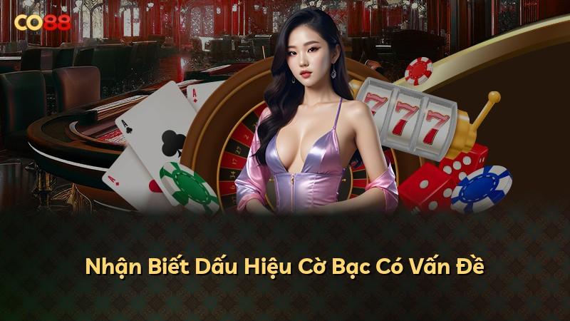 Nhận Biết Dấu Hiệu Cờ Bạc Có Vấn Đề