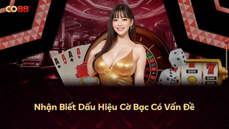 Nhận Biết Dấu Hiệu Cờ Bạc Có Vấn Đề