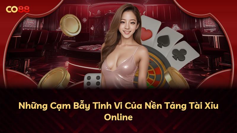 Những Cạm Bẫy Tinh Vi Của Nền Tảng Tài Xỉu Online