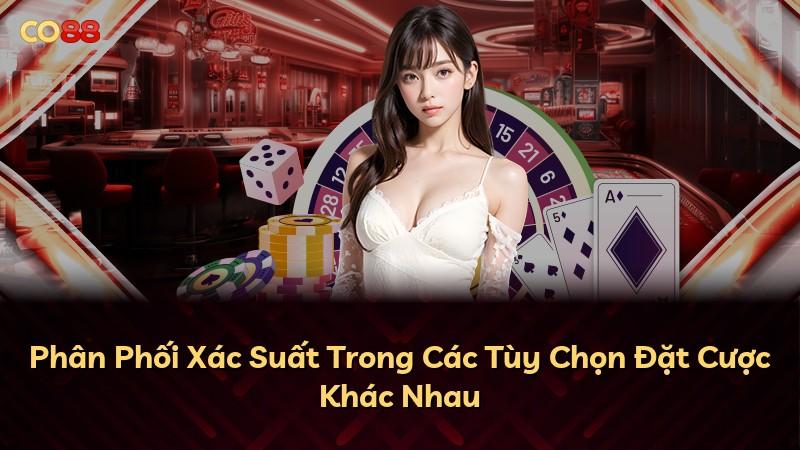 Phân Phối Xác Suất Trong Các Tùy Chọn Đặt Cược Khác Nhau