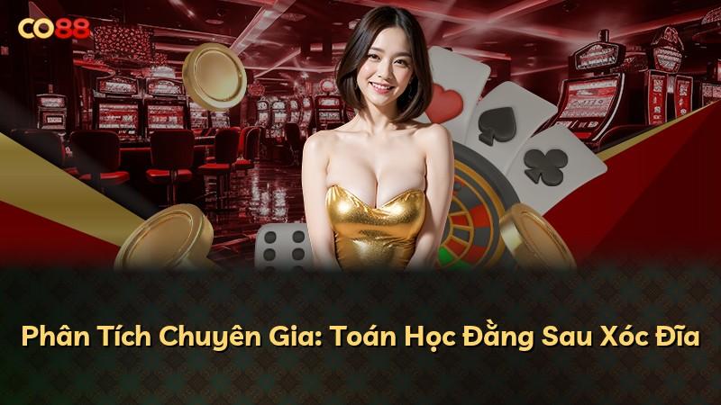 Phân Tích Chuyên Gia: Toán Học Đằng Sau Xóc Đĩa