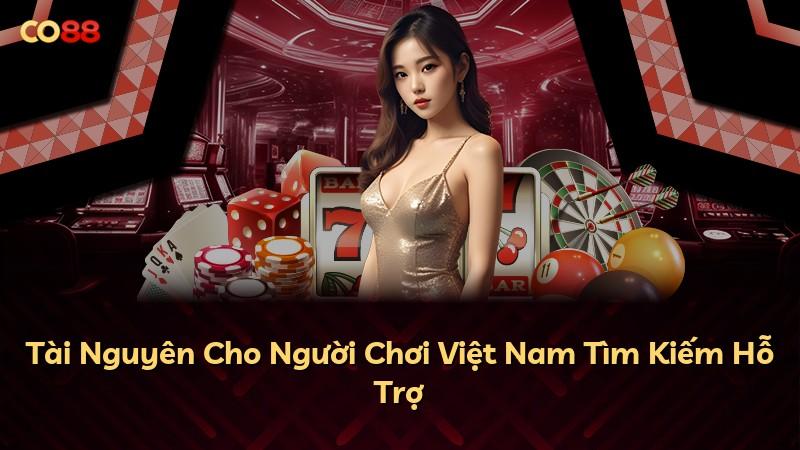 Tài Nguyên Cho Người Chơi Việt Nam Tìm Kiếm Hỗ Trợ