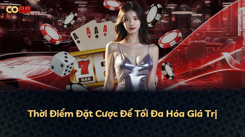 Thời Điểm Đặt Cược Để Tối Đa Hóa Giá Trị