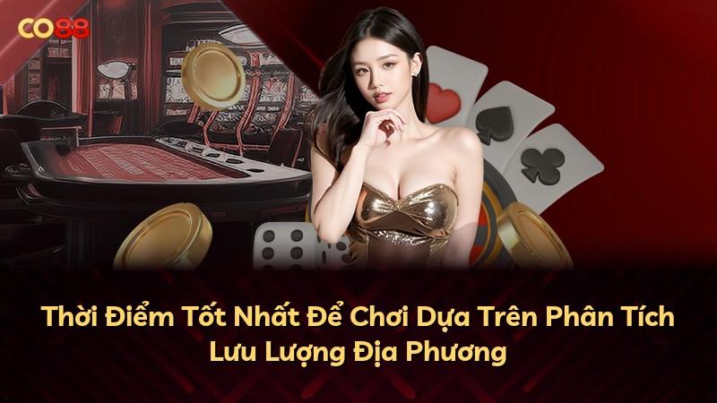 Thời Điểm Tốt Nhất Để Chơi Dựa Trên Phân Tích Lưu Lượng Địa Phương