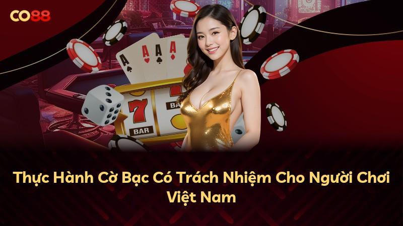 Thực Hành Cờ Bạc Có Trách Nhiệm Cho Người Chơi Việt Nam