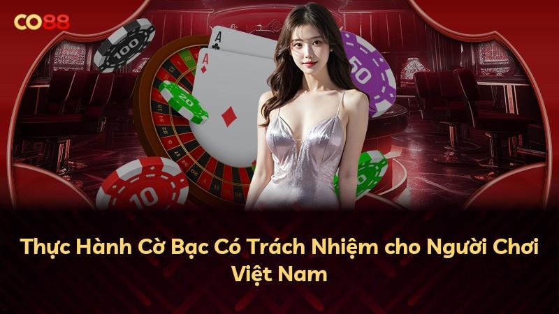 Thực Hành Cờ Bạc Có Trách Nhiệm cho Người Chơi Việt Nam