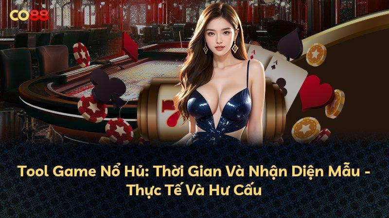 Tool Game Nổ Hủ: Thời Gian Và Nhận Diện Mẫu - Thực Tế Và Hư Cấu