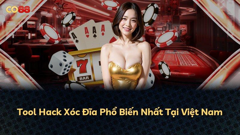 Tool Hack Xóc Đĩa Phổ Biến Nhất Tại Việt Nam