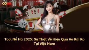 Tool Nổ Hũ 2025: Sự Thật Về Hiệu Quả Và Rủi Ro Tại Việt Nam