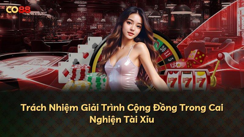 Trách Nhiệm Giải Trình Cộng Đồng Trong Cai Nghiện Tài Xỉu