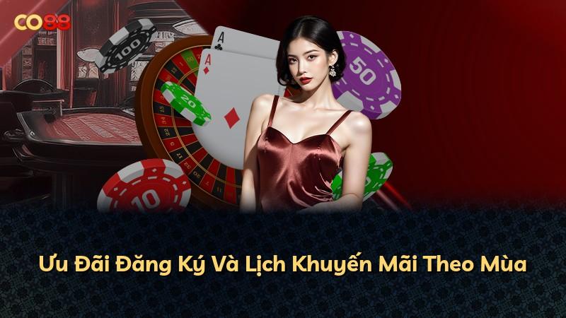 Ưu Đãi Đăng Ký Và Lịch Khuyến Mãi Theo Mùa