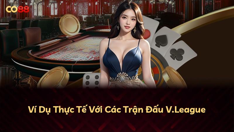 Ví Dụ Thực Tế Với Các Trận Đấu V.League