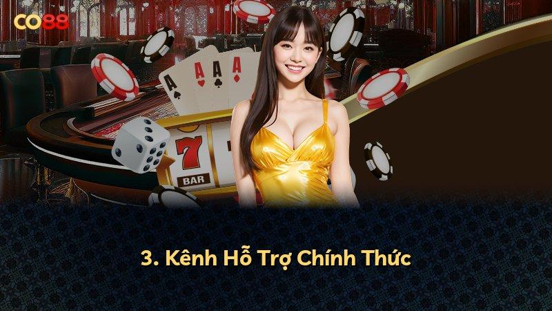 3. Kênh Hỗ Trợ Chính Thức